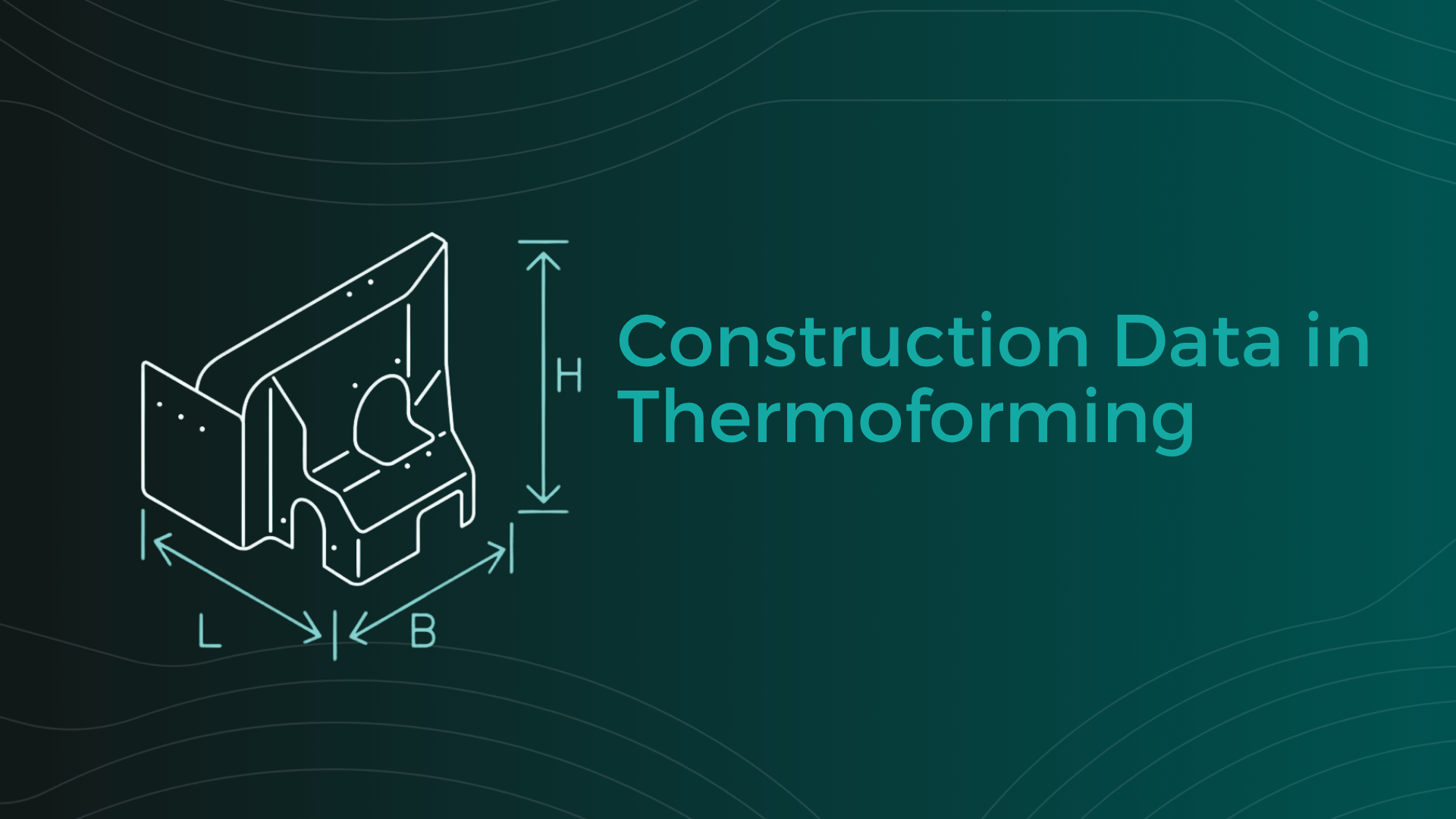 Construction Data in Thermoforming: These Factors Must Be Considered for Plastic Deep Drawn Parts