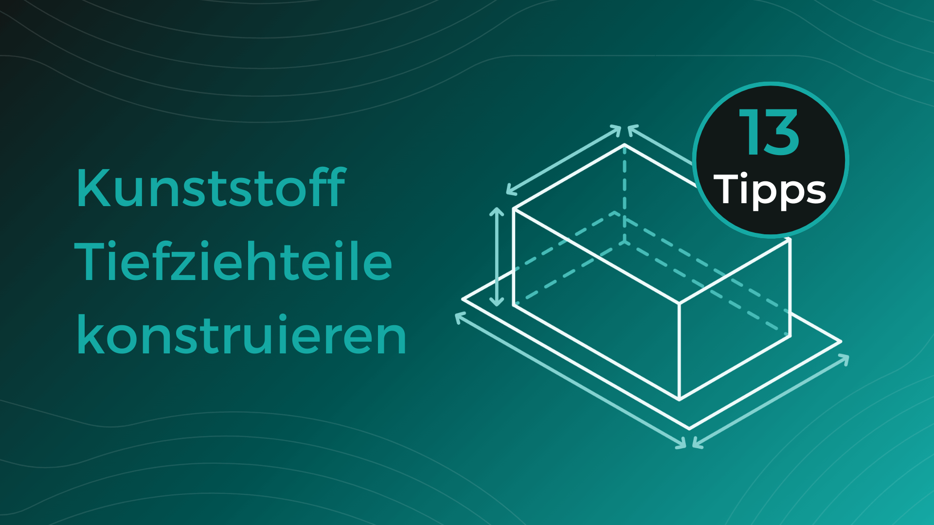 Kunststoff Tiefziehteile konstruieren_Banner